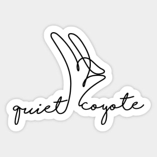 quiet coyote (black font) Sticker